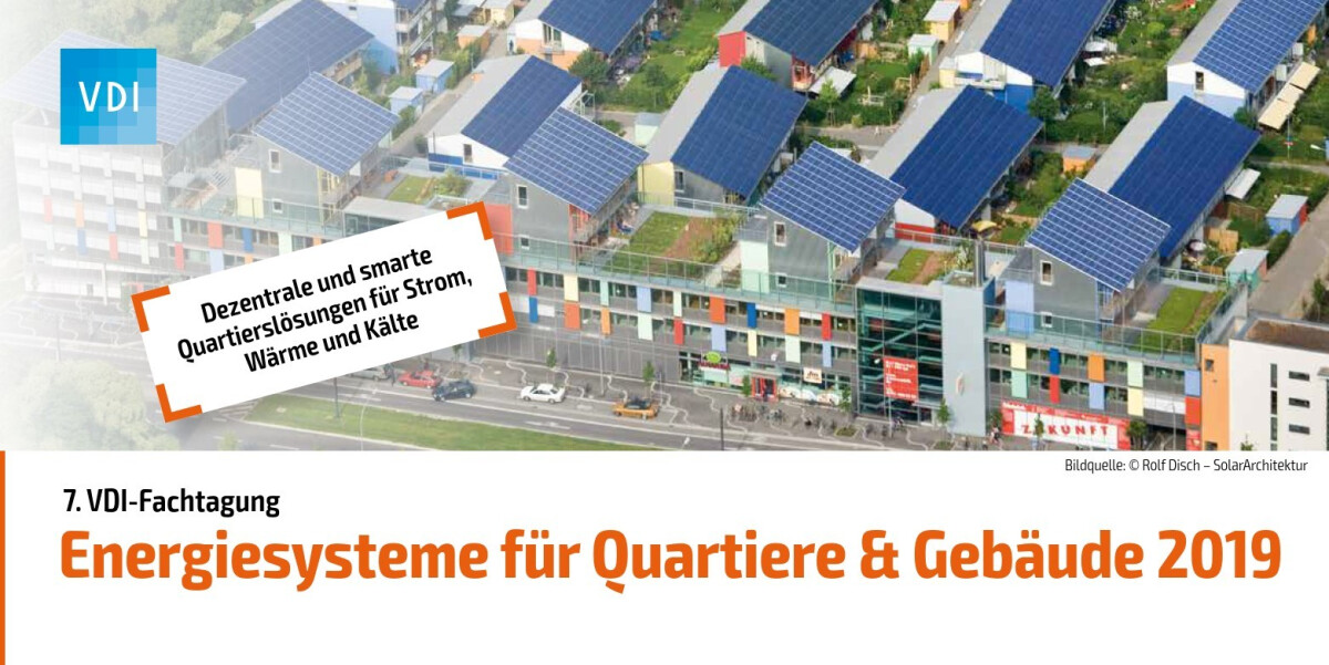 VDI-Fachtagung Energiesysteme für Quartiere & Gebäude 2019